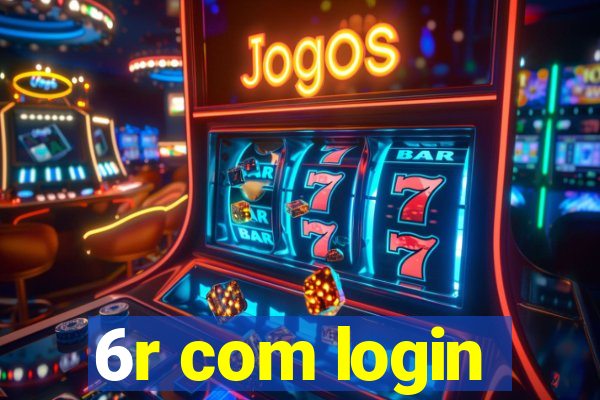 6r com login